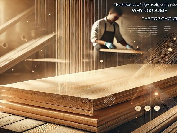 The Benefits of Lightweight Plywood: Why Okoume is the Top Choice