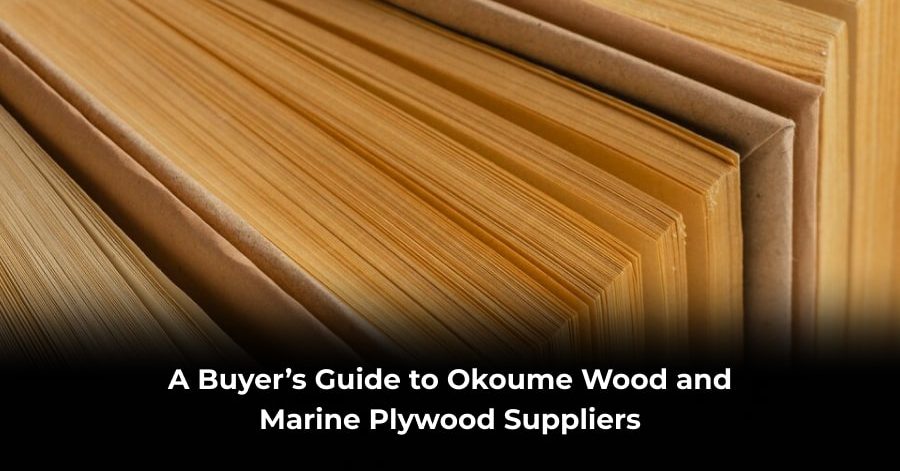 A Buyer’s Guide to Okoume Wood and Marine Plywood Suppliers-min