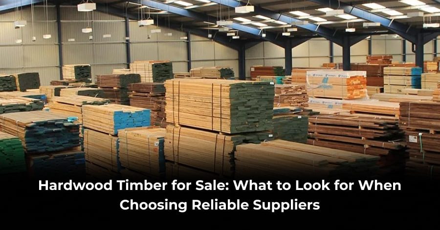 Hardwood Timber for Sale_ What to Look for When Choosing Reliable Suppliers-min