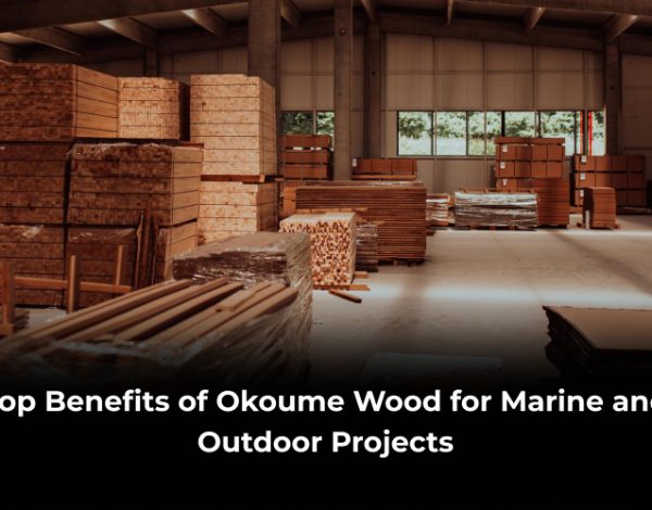 Top Benefits of Okoume Wood