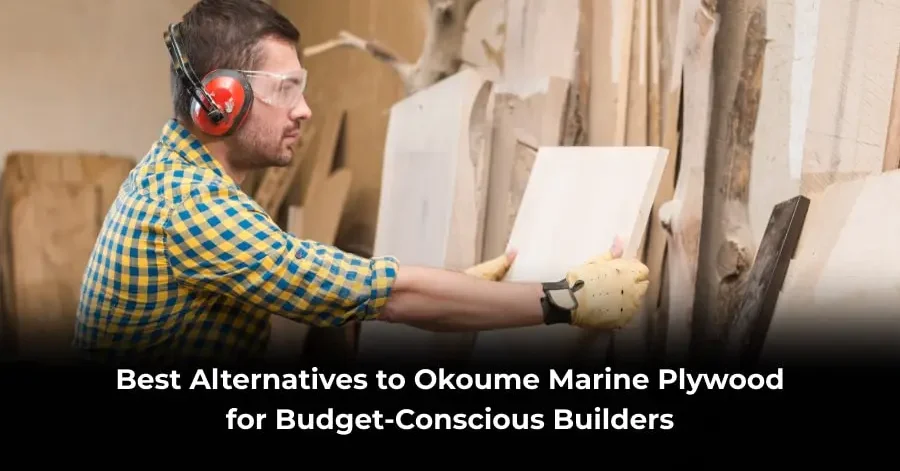 Best Alternatives to Okoume Marine Plywood