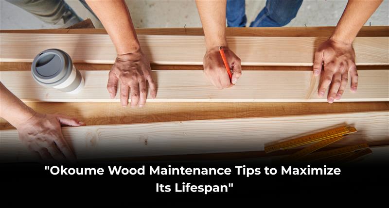 Okoume wood maintenance