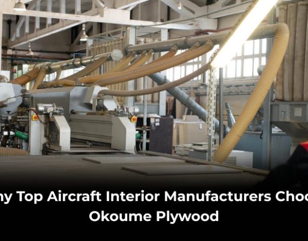 Aircraft Interior Manufacturers Choose Okoume Plywood
