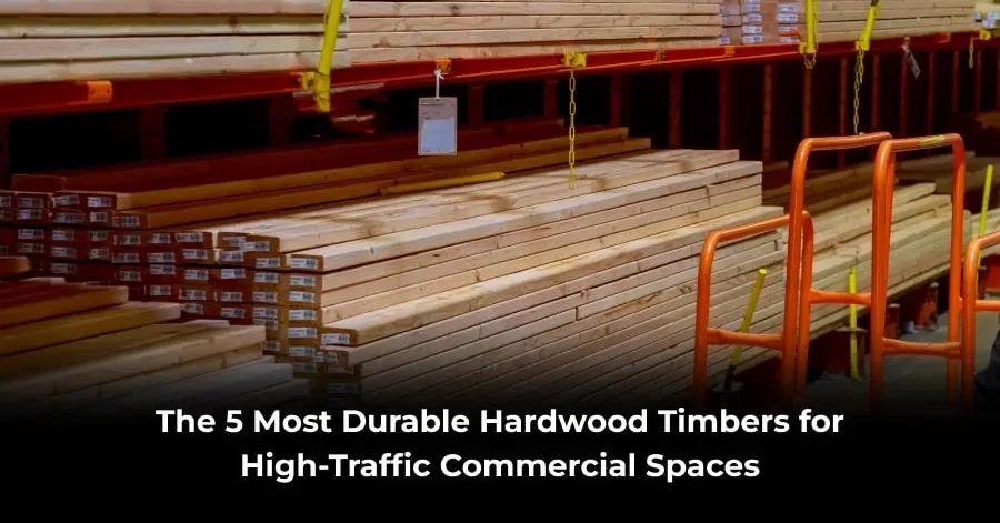 The 5 Most Durable Hardwood Timbers for High-Traffic Commercial Spaces-min durable hardwood commercial spaces