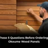 Ask These 5 Questions Before Ordering Okoume Wood Panels