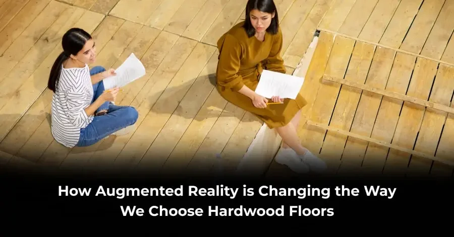 How Augmented Reality is Changing the Way We Choose Hardwood Floors-min augmented reality hardwood floors