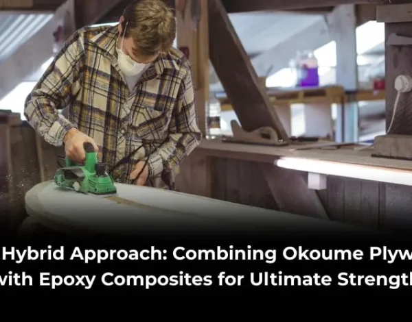 The Hybrid Approach: Okoume Plywood with Epoxy Composites