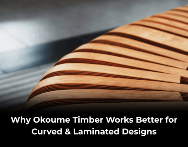 Okoume timber for curved and laminated designs