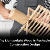 Lightweight Wood in Construction Design