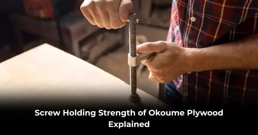 Okoume Plywood Screw Strength