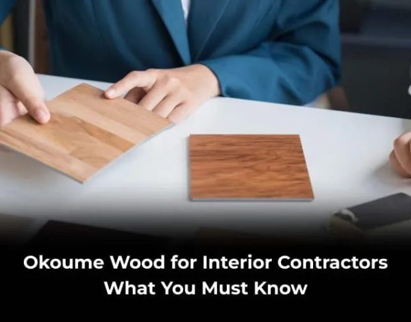 Okoume Wood for Interior Contractors