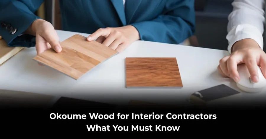 Okoume Wood for Interior Contractors