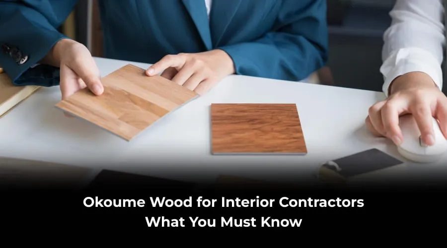 Okoume Wood for Interior Contractors