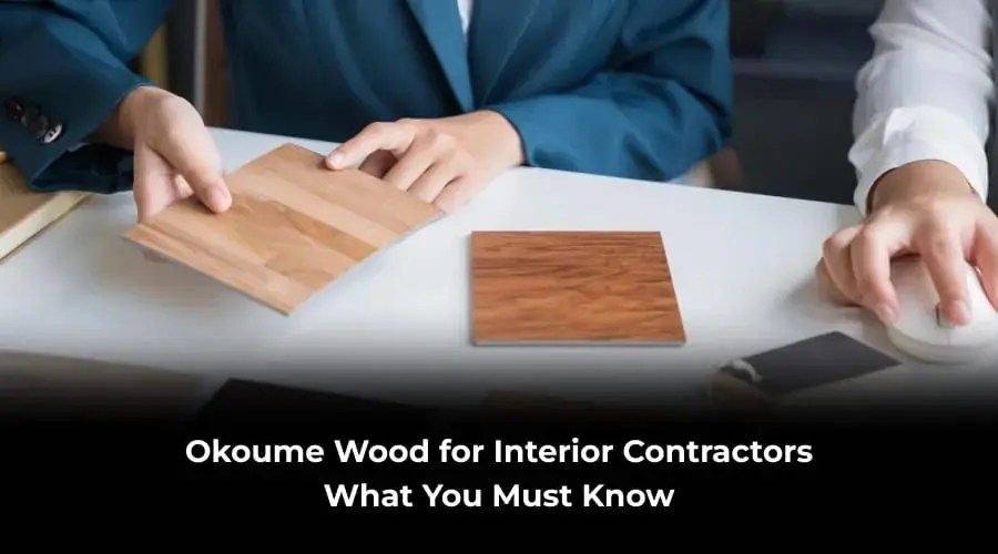 Okoume Wood for Interior Contractors