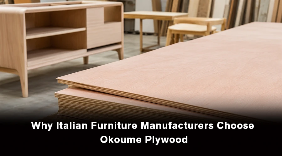 Okoume plywood used by Italian furniture manufacturers for premium cabinets, wardrobes, and modern furniture.