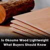 Okoume wood showing its lightweight properties and natural wood appearance.