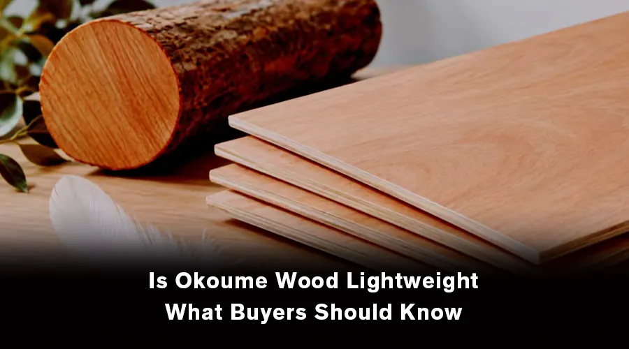Okoume wood showing its lightweight properties and natural wood appearance.